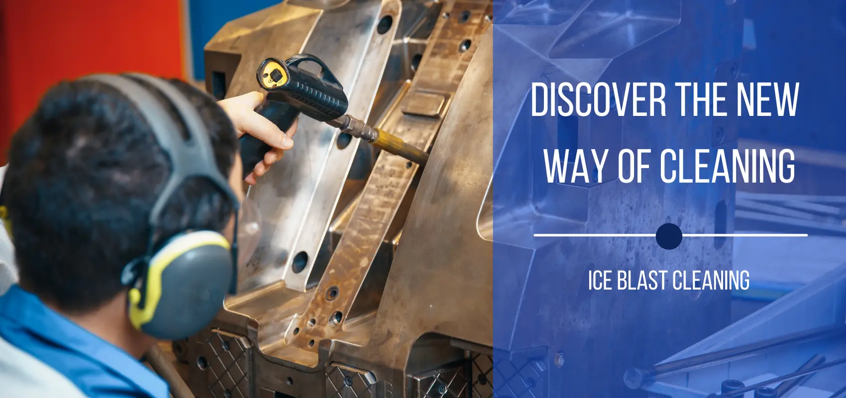 Person dry ice blasting. Text overlay: Discover the new way of cleaning. Dry Ice Blasting.